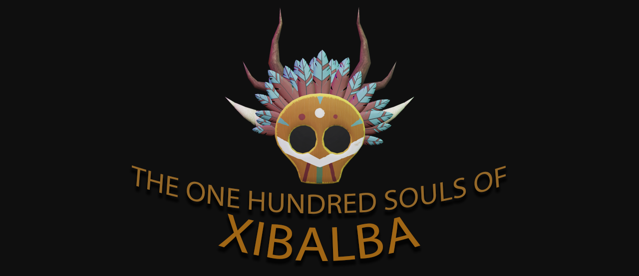 The One Hundred Souls of Xibalba