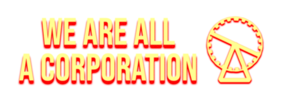 We are all a corporation