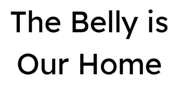 Cover image for The Belly is Our Home