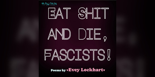 Cover image for Eat Shit and Die, Fascists!