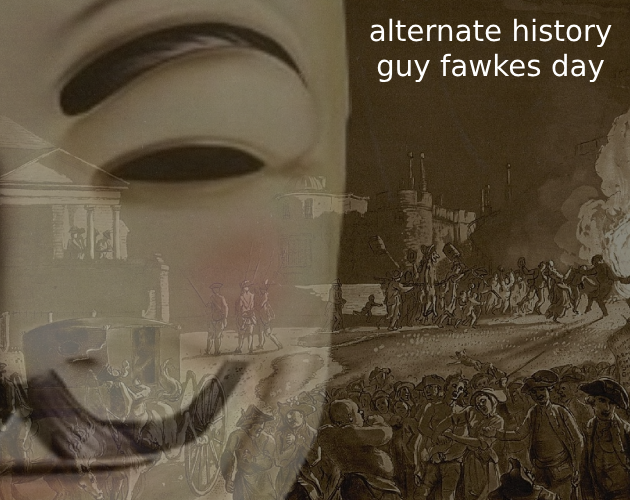 Alternate History: Guy Fawkes Day