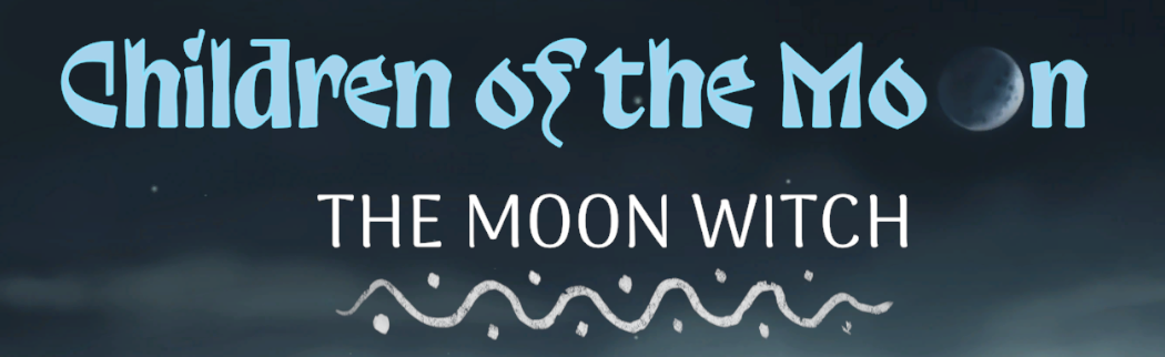 Children of the Moon - The Moon Witch