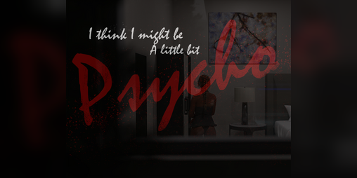 Cover image for I think I might be a little bit Psycho