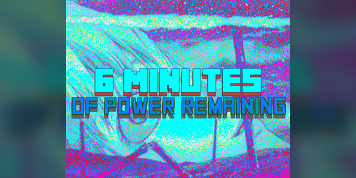 Cover image for 6 Minutes of Power Remaining