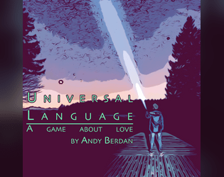 Universal Language   - A freeform story game about love and language 