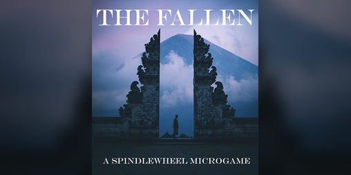 Cover image for The Fallen- A Spindlewheel Microgame