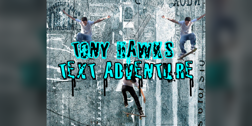 Cover image for Tony Hawk's Text Adventure