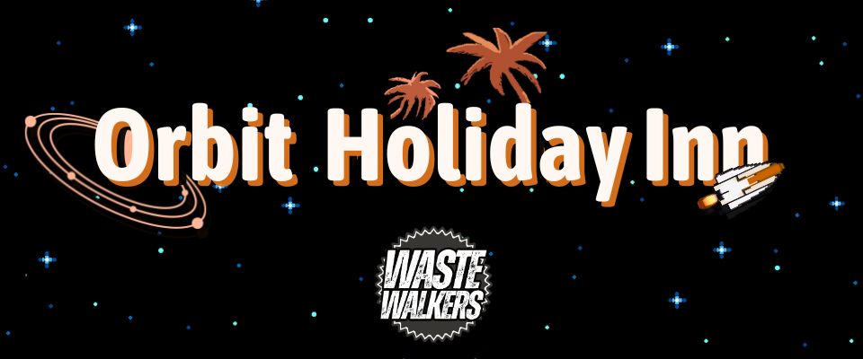 Orbit Holiday Inn - Adventure for Wastewalkers Jam