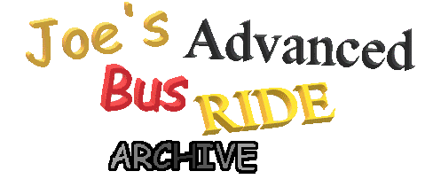 Joe's Advanced Bus Ride Archive