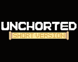 UNCHORTED: Short Version