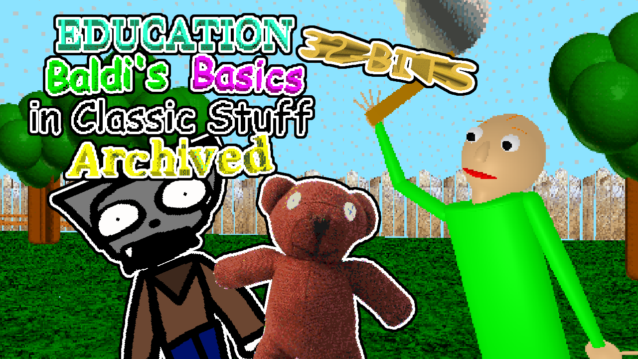 Baldi's Basics in Classic Stuff Archived 32-BITS