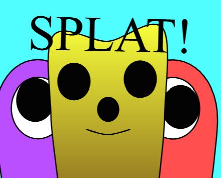 Splat!