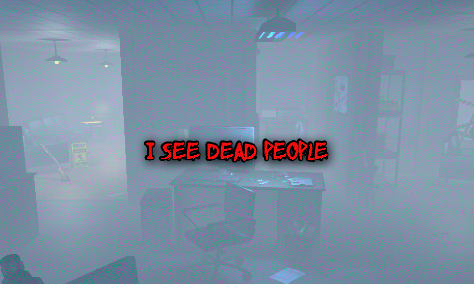 I see dead people