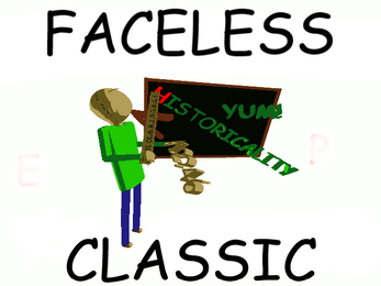 FACELESS STYLE (CLASSIC EDITION) by Monster Baldi