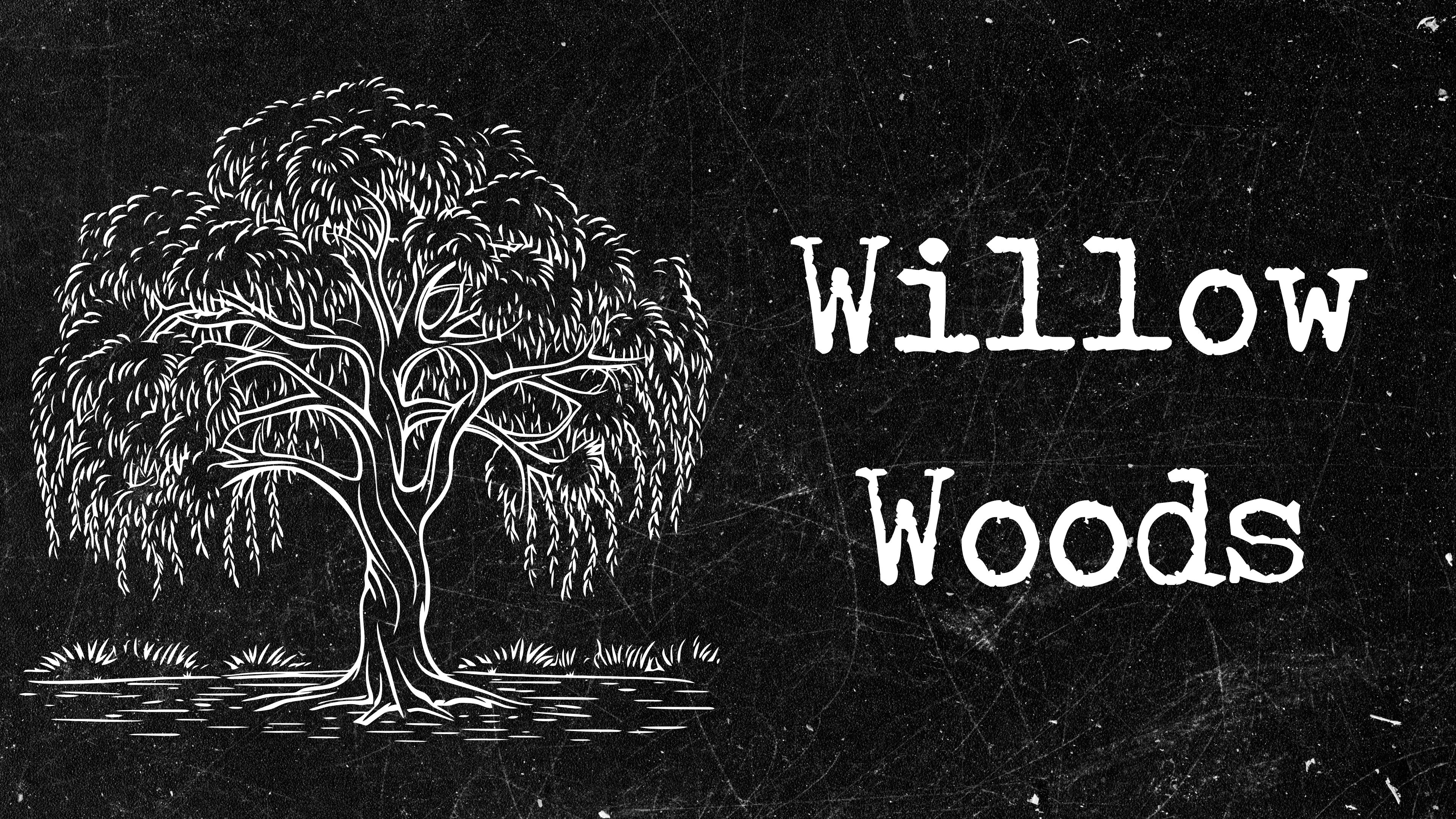 Willow Woods