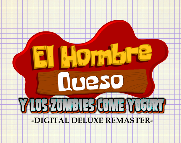 El Hombre Queso Y Los Zombies Come Yogurt: Digital Deluxe Remaster
