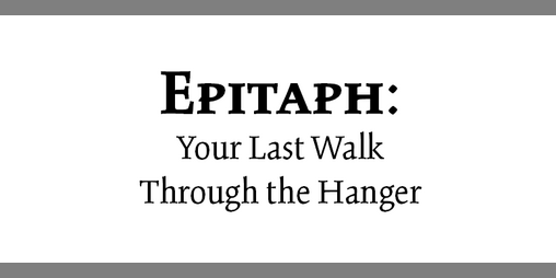 Cover image for Epitaph: Your Last Walk Through the Hanger