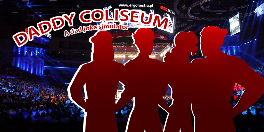 Daddy Coliseum: A Dad Joke Simulator