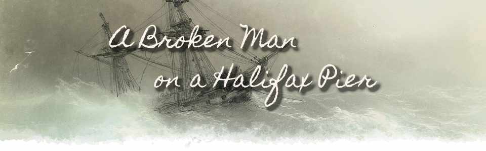 A Broken Man on a Halifax Pier