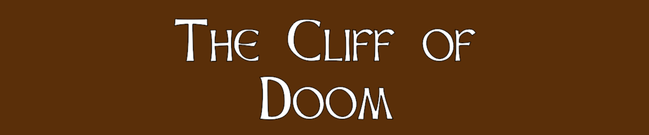 The Cliff of Doom [Trijam 295]