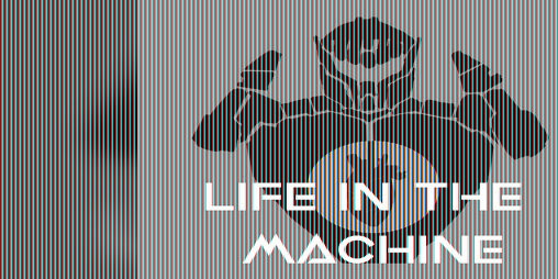 Cover image for Life in the Machine