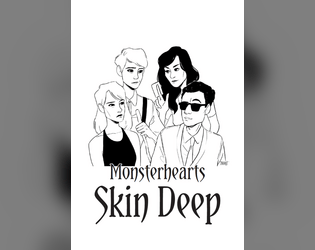 Skin Deep   - Ten additional Skins for the second edition of Monsterhearts! 