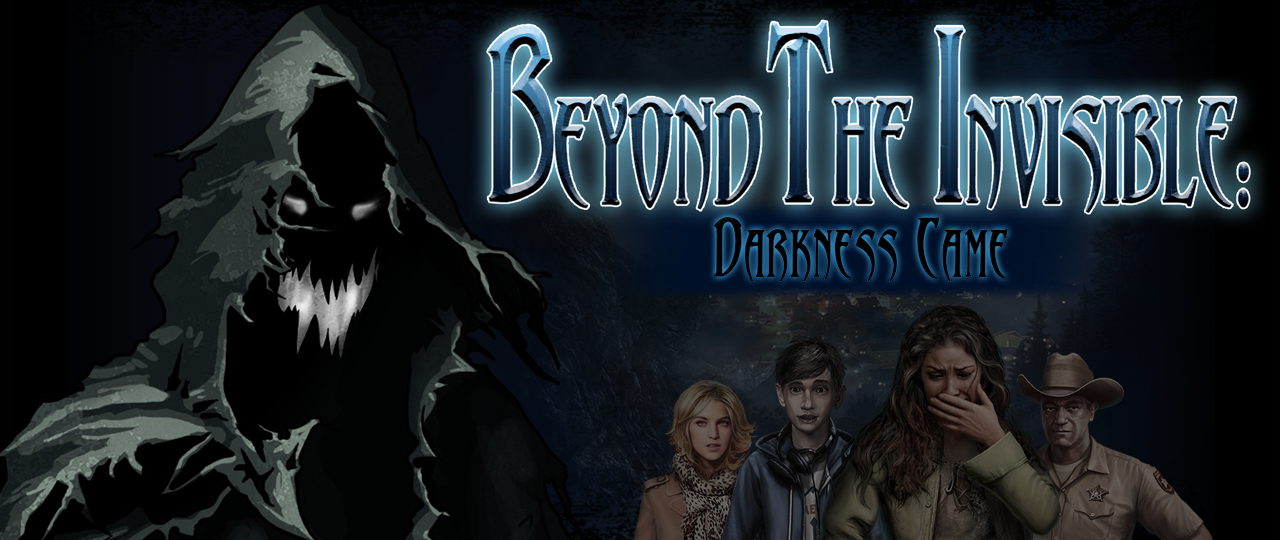 Beyond the Invisible: Darkness Came