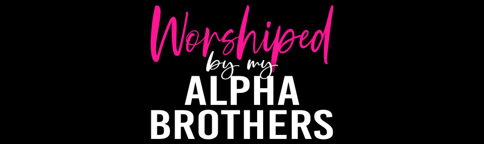 Worshiped by My Alpha Brothers