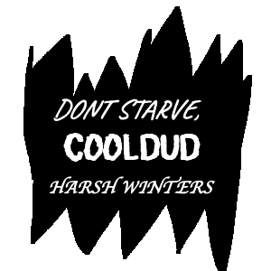 Don't Starve, Cooldud: Harsh Winters