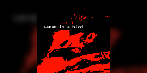 Cover image for satan is a bird