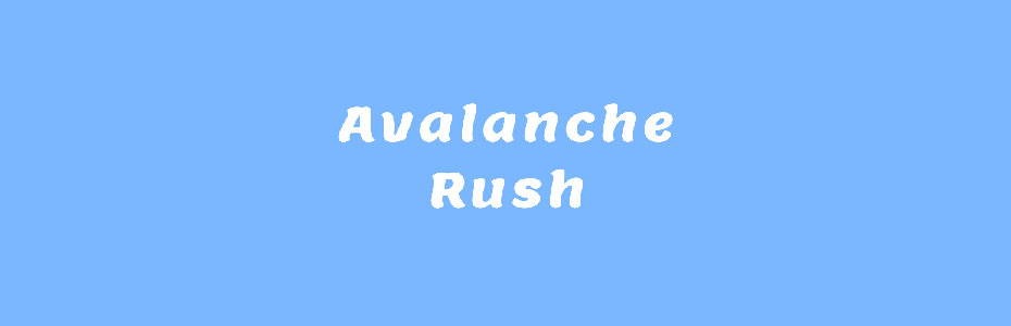 Avalanche Rush