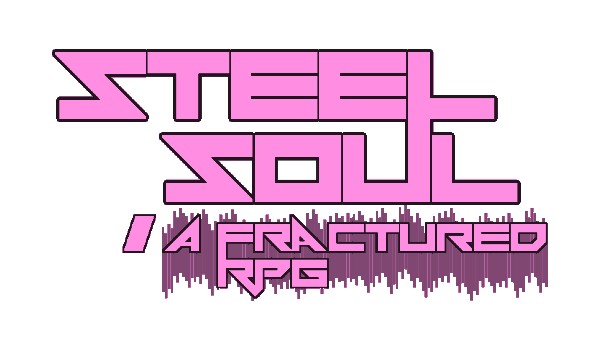 Steel Soul: A Fractured RPG