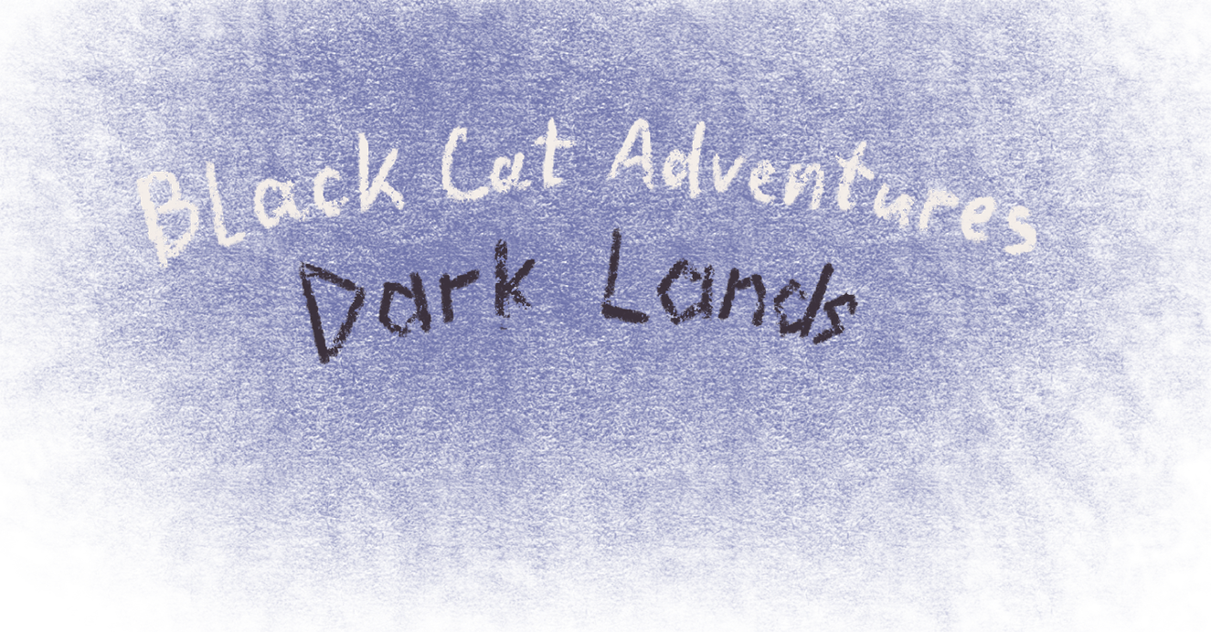 Black Cat Adventures: Dark Lands