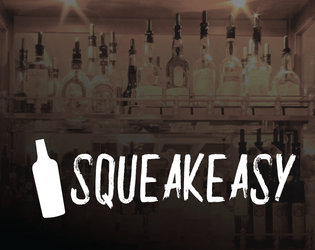 Squeakeasy   - A game about rodents who are also rumrunners 