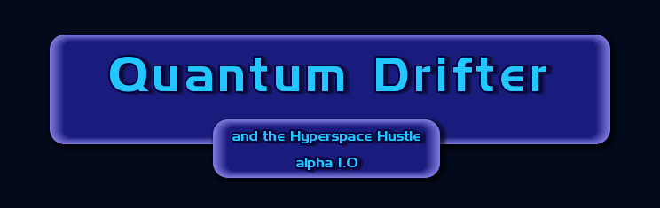 Quantum Drifter (and the Hyperspace Hustle)