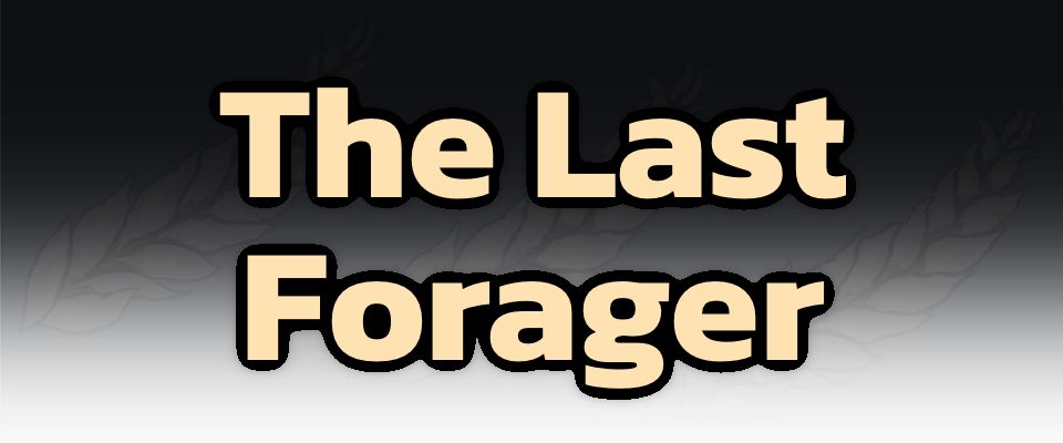 The Last Forager