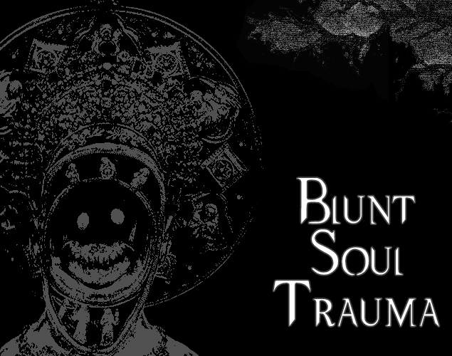 Blunt Soul Trauma