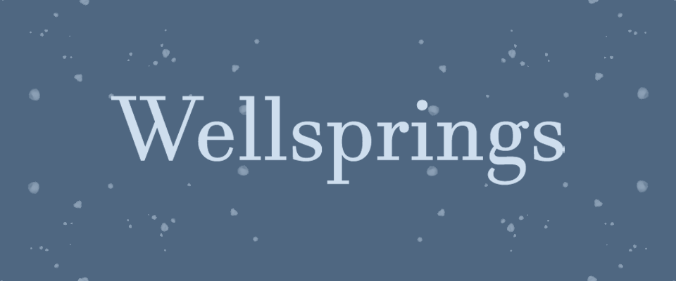 Wellsprings