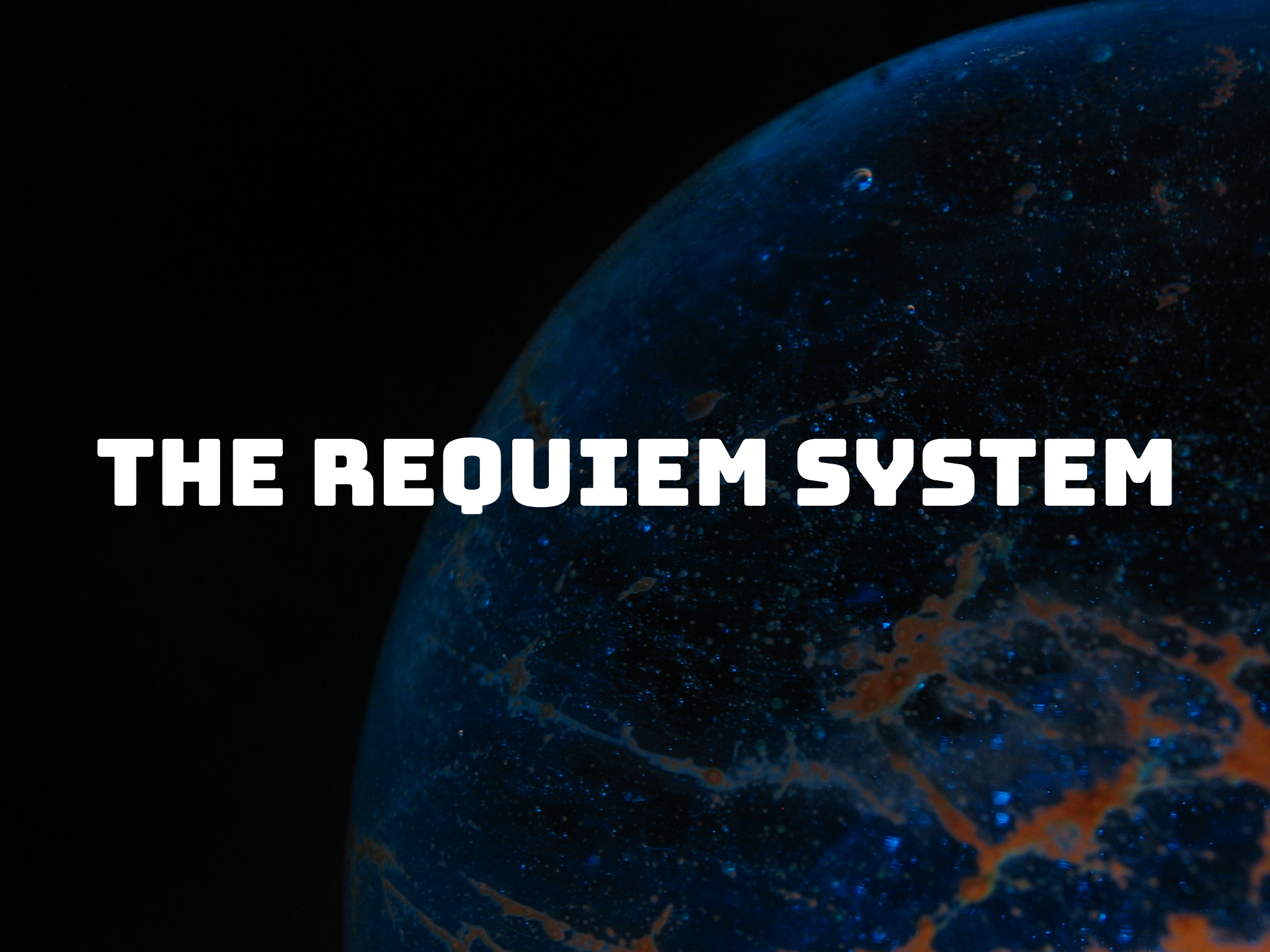 The Requiem System