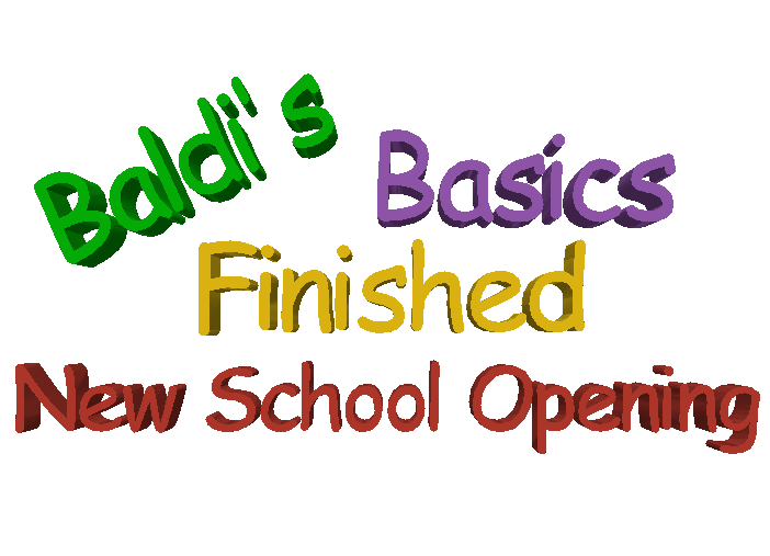 Baldi's Basics Finished New School Opening!