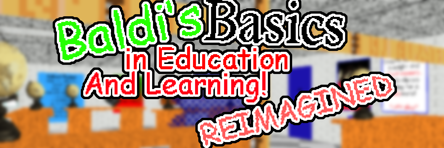 Baldi's Basics in Education And Learning Reimagined