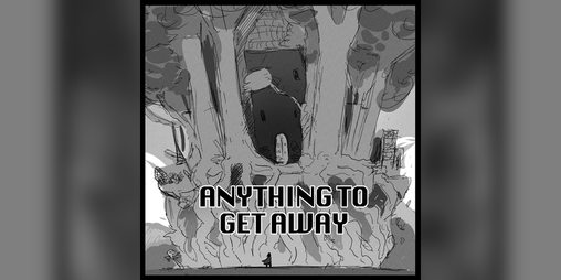 Cover image for ANYTHING TO GET AWAY