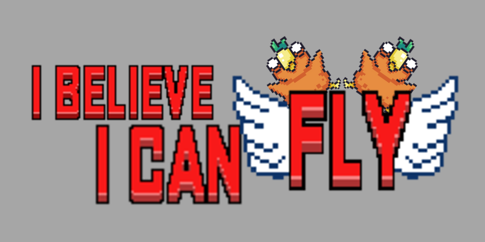 I Believe I Can Fly