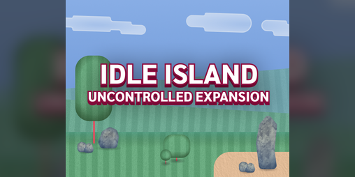 Cover image for ​Idle Island: Uncontrolled Expansion