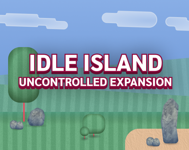 Cover image for ​Idle Island: Uncontrolled Expansion