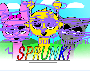 sprunki but ruined by me [not finished
