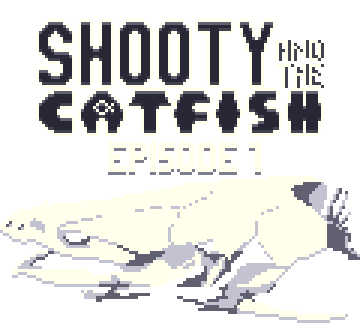 Shooty and the Catfish - Episode 1