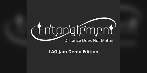 Cover image for Entanglement - LAG Jam Demo Edition