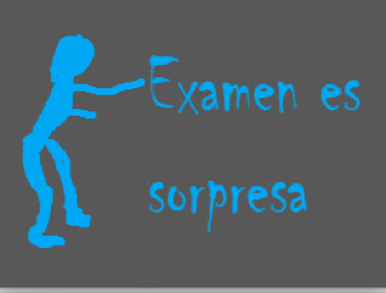 EXAMEN ES SORPRESA