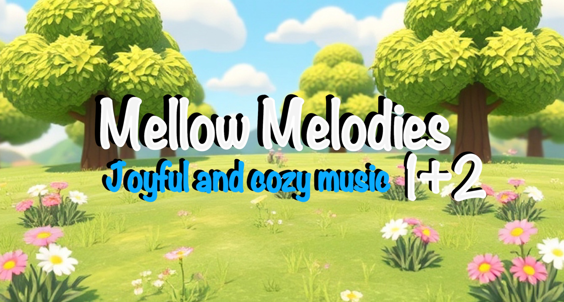 Mellow Melodies 1+2 Joyful and Cozy Music